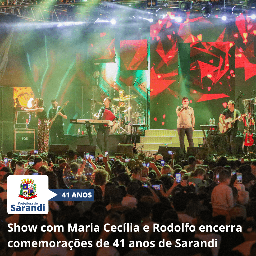 Show com Maria Cecília e Rodolfo encerra comemorações de 41 anos de Sarandi